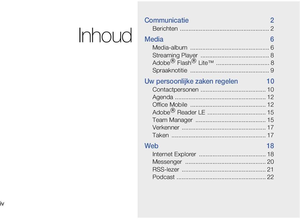 .. 9 Uw persoonlijke zaken regelen 10 Contactpersonen... 10 Agenda... 12 Office Mobile.