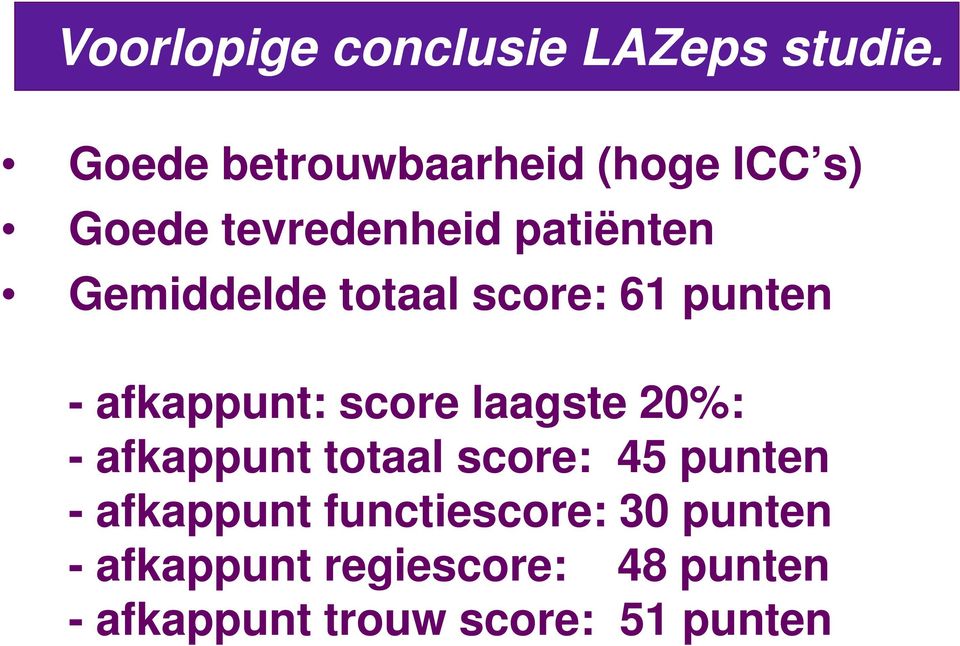 totaal score: 61 punten - afkappunt: score laagste 20%: - afkappunt totaal