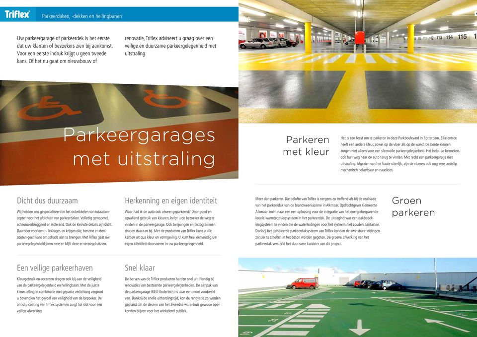 Kleurrijk Wonen Parkeergarages met uitstraling Parkeren met kleur Het is een feest om te parkeren in deze Parkboulevard in Rotterdam.