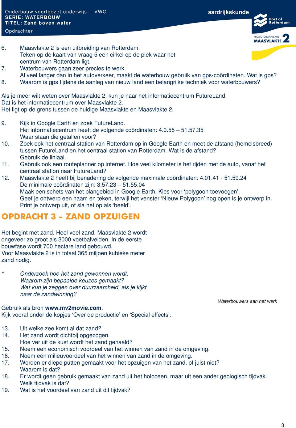 Als je meer wilt weten over Maasvlakte 2, kun je naar het informatiecentrum FutureLand. Dat is het informatiecentrum over Maasvlakte 2.