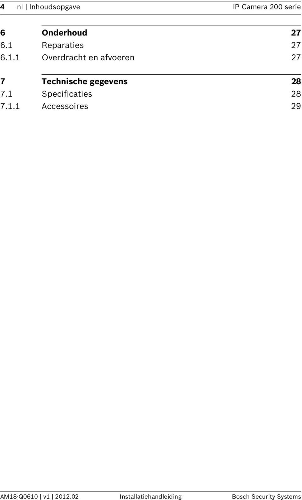 1 Specificaties 28 7.1.1 Accessoires 29 AM18-Q0610 v1 2012.