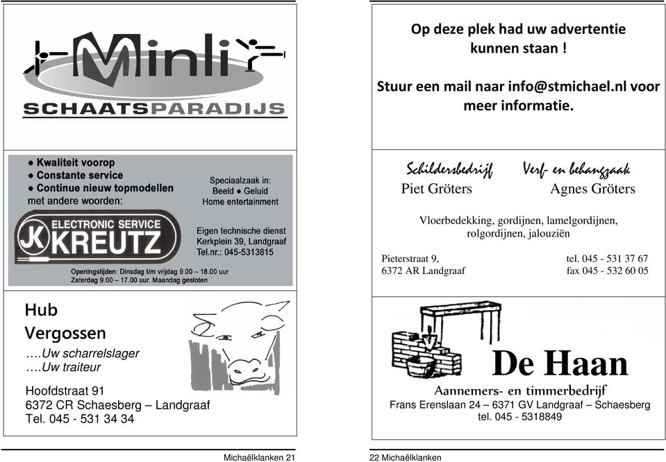 Pieterstraat 9, tel. 045-531 37 67 6372 AR Landgraaf fax 045-532 60 05 Hub Vergossen.Uw scharrelslager.