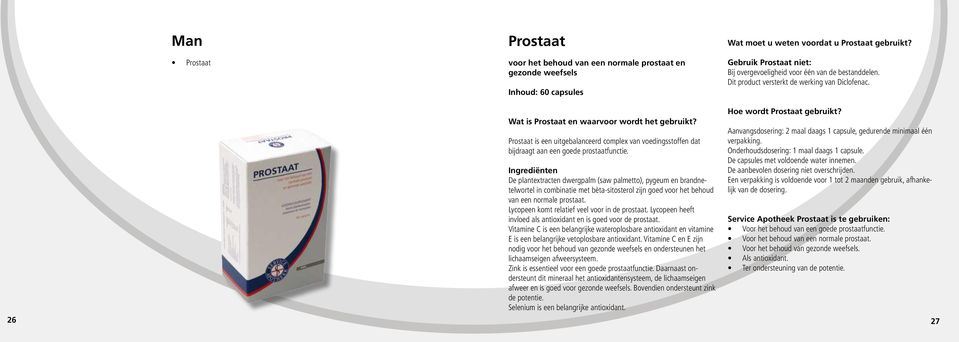 Prostaat is een uitgebalanceerd complex van voedingsstoffen dat bijdraagt aan een goede prostaatfunctie.