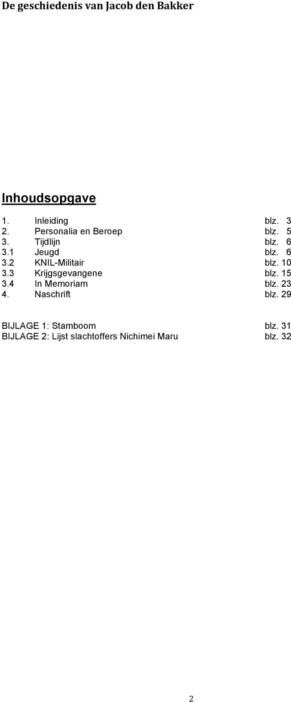 3 Krijgsgevangene blz. 15 3.4 In Memoriam blz. 23 4. Naschrift blz.