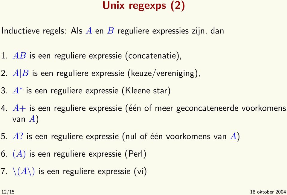 A is een reguliere expressie (Kleene star) 4.