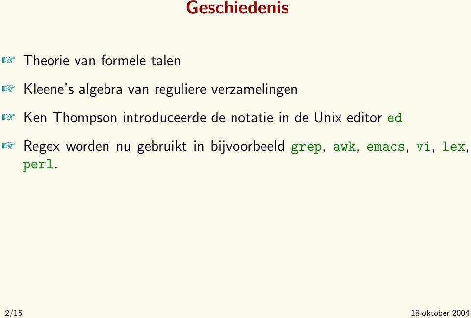 notatie in de Unix editor ed Regex worden nu gebruikt in