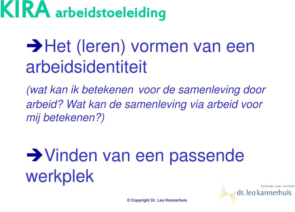 door arbeid?