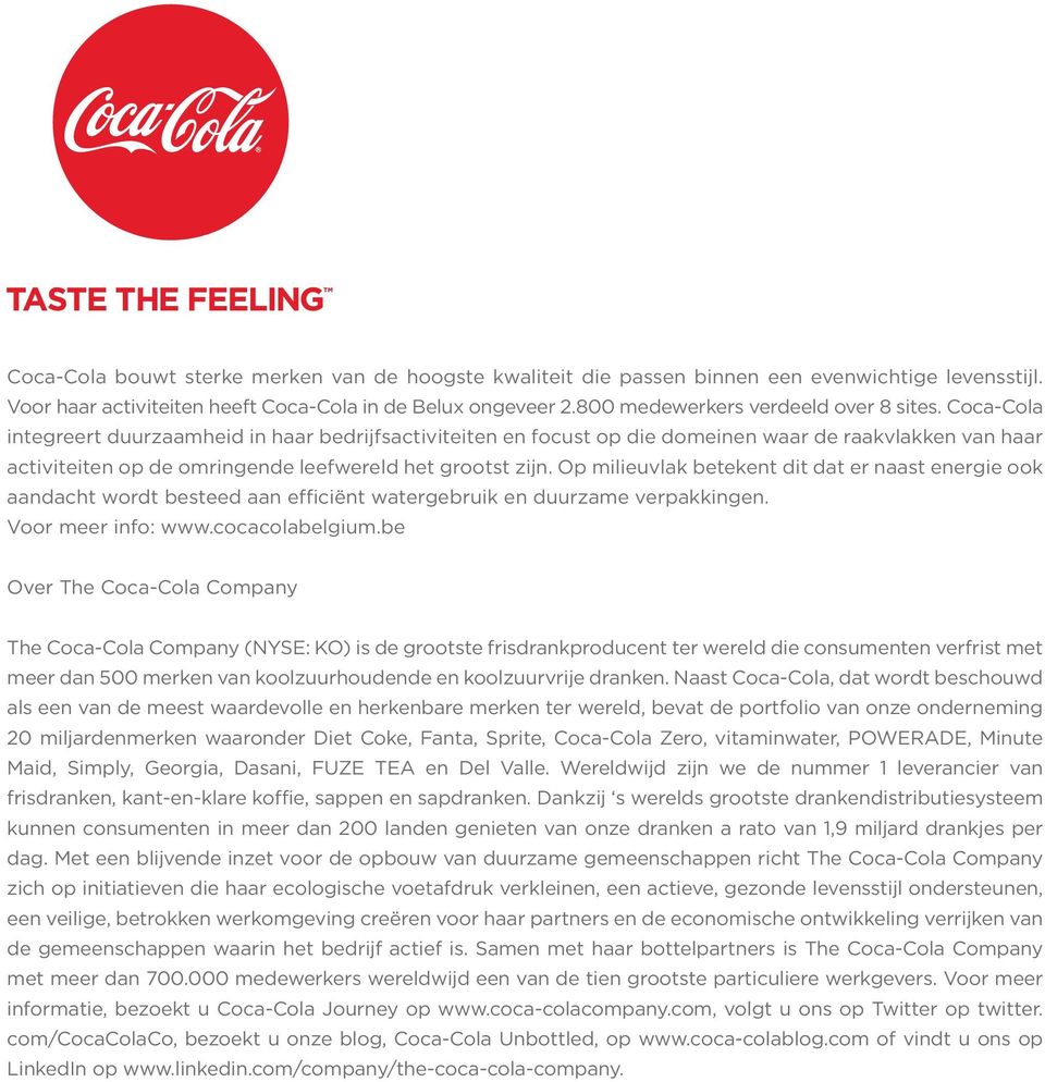 Coca-Cola integreert duurzaamheid in haar bedrijfsactiviteiten en focust op die domeinen waar de raakvlakken van haar activiteiten op de omringende leefwereld het grootst zijn.