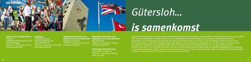 de Regeringscommissaris voor senioren van de stad Gütersloh Wolfgang Lakämper Telefoon: +49 (0)5241. 822336 www.guetersloh.