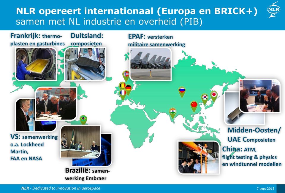 samenwerking VS: samenwerking o.a. Lockheed Martin, FAA en NASA Brazilië: samenwerking