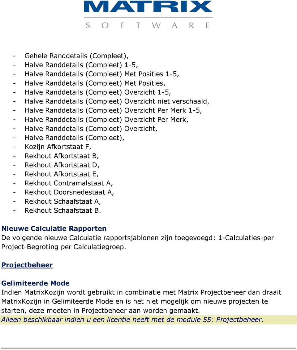 (Compleet) Overzicht, - Halve Randdetails (Compleet), - Kozijn Afkortstaat F, - Rekhout Afkortstaat B, - Rekhout Afkortstaat D, - Rekhout Afkortstaat E, - Rekhout Contramalstaat A, - Rekhout