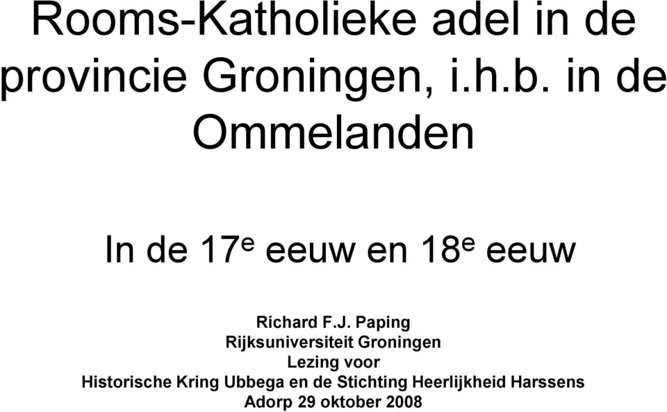 Paping Rijksuniversiteit Groningen Lezing voor Historische
