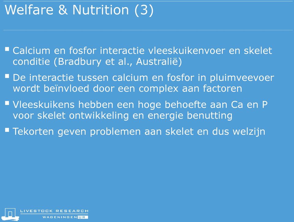 , Australië) De interactie tussen calcium en fosfor in pluimveevoer wordt beïnvloed door