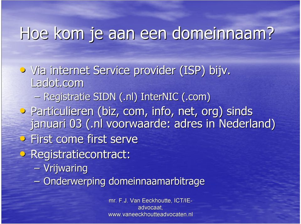 com) Particulieren (biz, com, info, net, org) sinds januari 03 (.