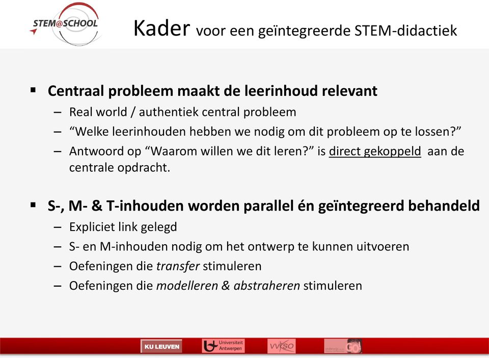 is direct gekoppeld aan de centrale opdracht.