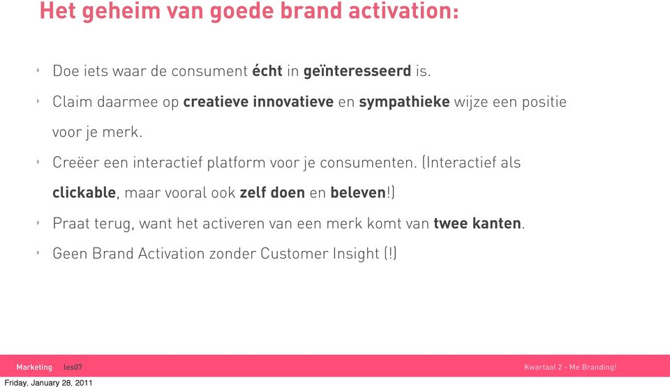 Creëer een interactief platform voor je consumenten.