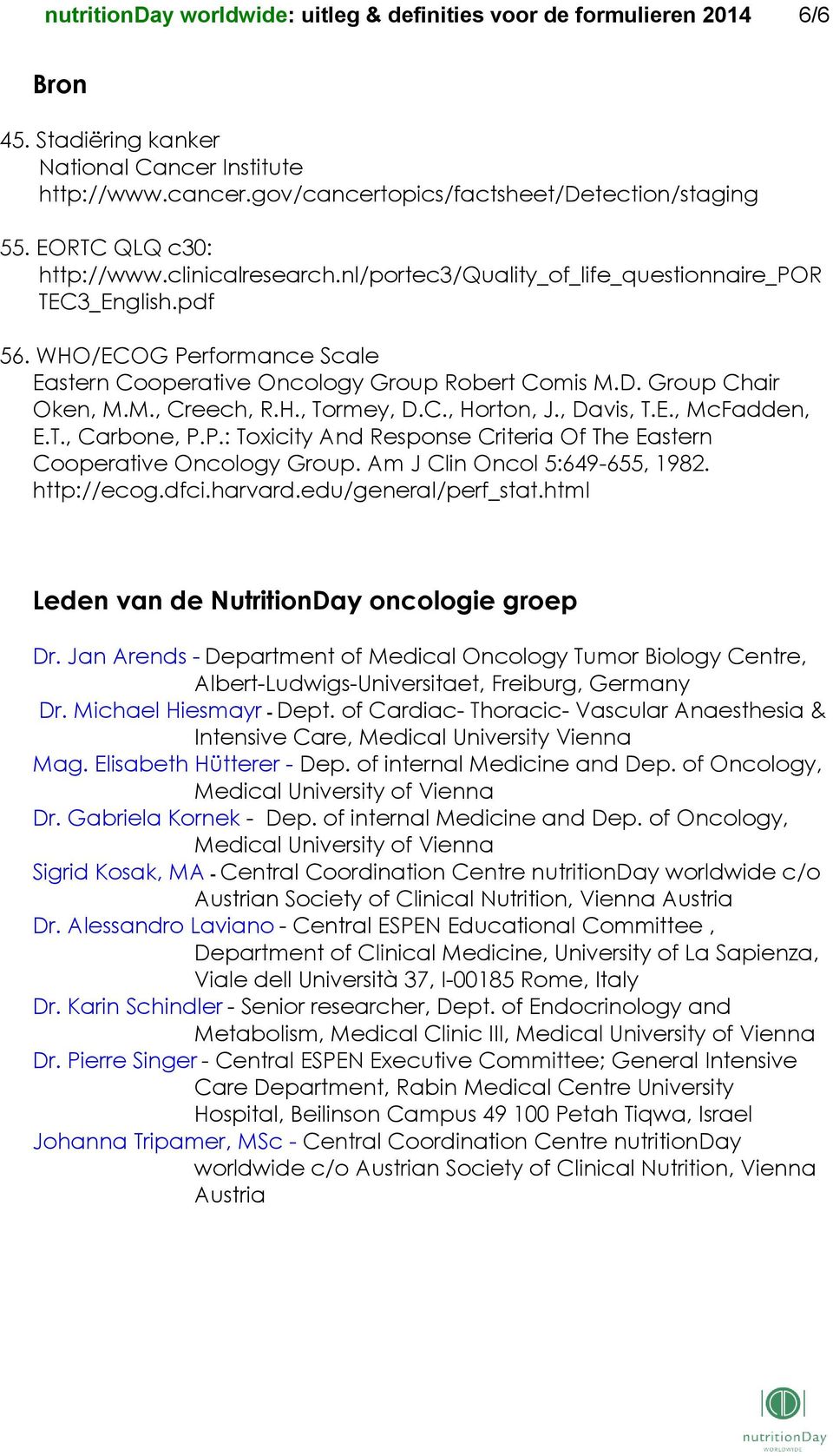 Group Chair Oken, M.M., Creech, R.H., Tormey, D.C., Horton, J., Davis, T.E., McFadden, E.T., Carbone, P.P.: Toxicity And Response Criteria Of The Eastern Cooperative Oncology Group.