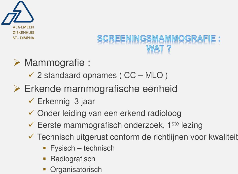 mammografisch onderzoek, 1 ste lezing Technisch uitgerust conform de