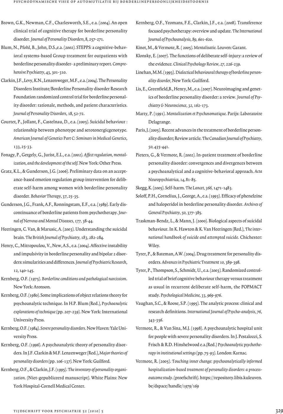 STEPPS: a cognitive-behavioral systems-based Group treatment for outpatients with borderline personality disorder- a preliminary report. Comprehensive Psychiatry, 43, 301-310. Clarkin, J.F., Levy, K.