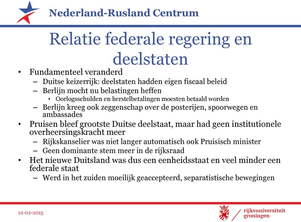 Duitse deelstaat, maar had geen institutionele overheersingskracht meer Rijkskanselier was niet langer automatisch ook Pruisisch minister Geen dominante stem