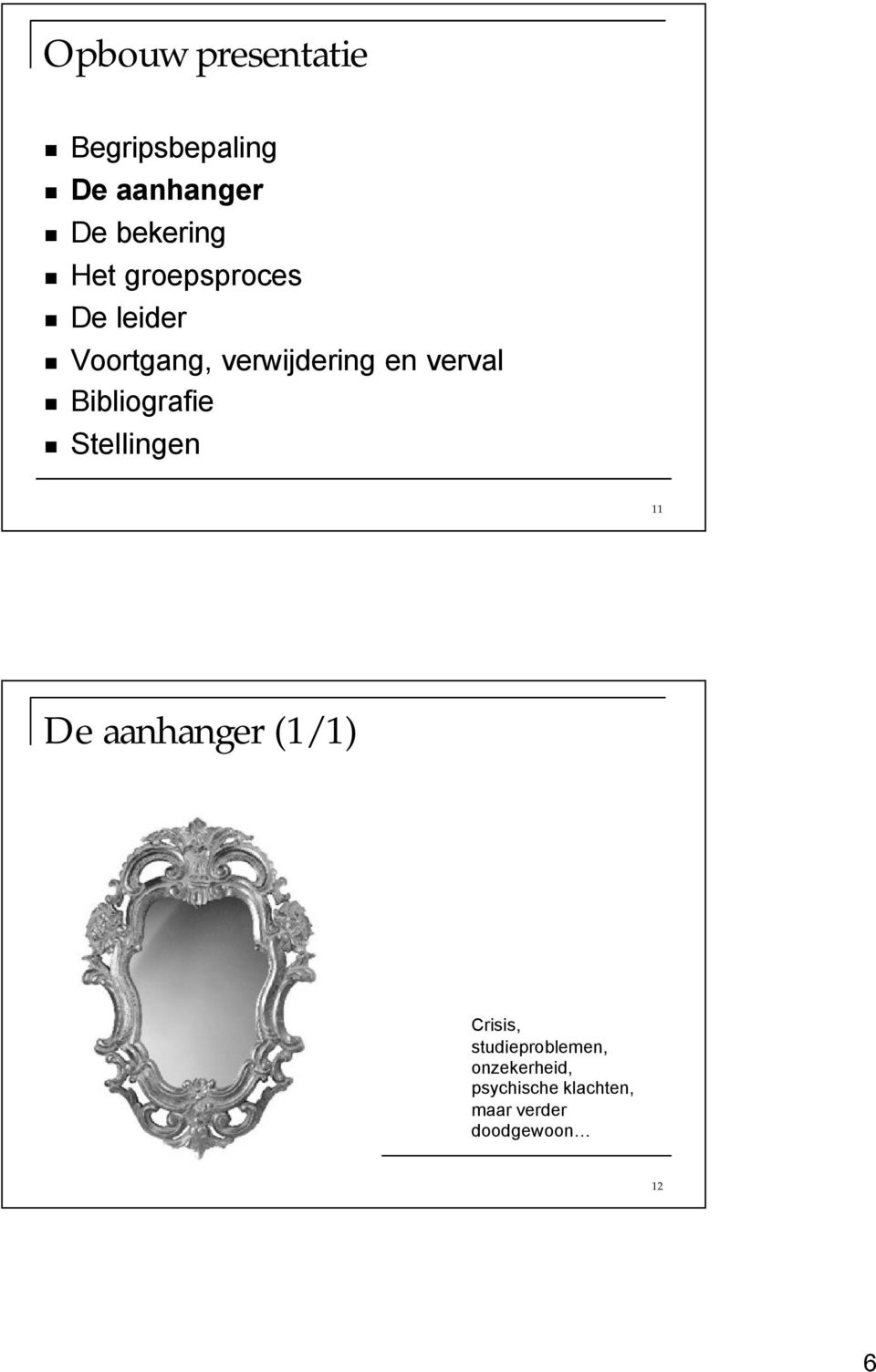 Bibliografie Stellingen 11 De aanhanger (1/1) Crisis,