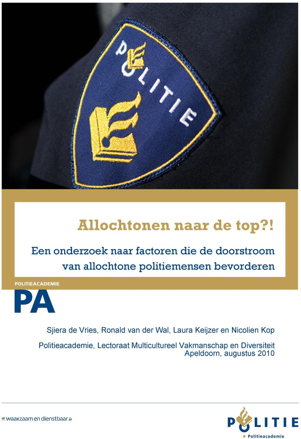 politiemensen bevorderen Sjiera de Vries, Ronald van der Wal, Laura