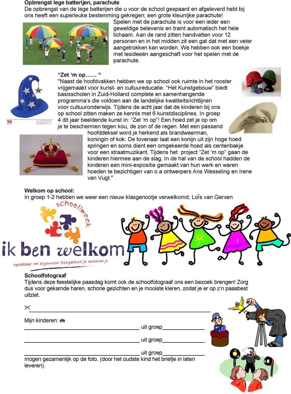 Aan de rand zitten handvatten voor 12 personen en in het midden zit een gat dat met een veter aangetrokken kan worden.