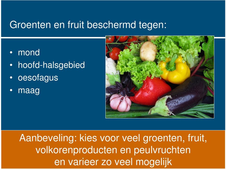 kies voor veel groenten, fruit,