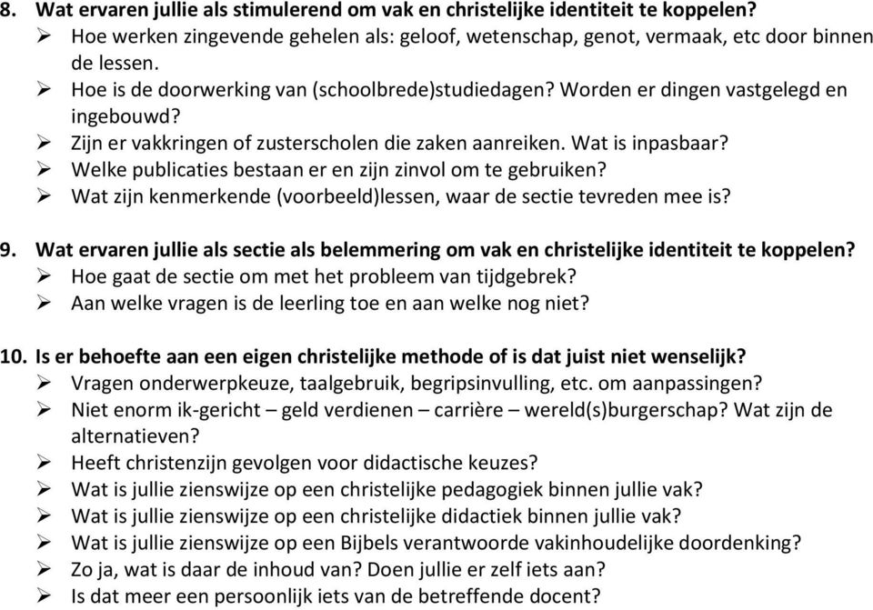 Welke publicaties bestaan er en zijn zinvol om te gebruiken? Wat zijn kenmerkende (voorbeeld)lessen, waar de sectie tevreden mee is? 9.