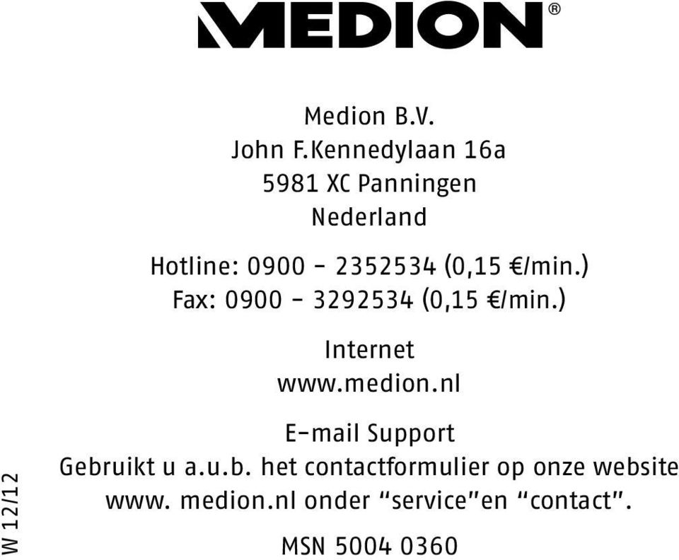 (0,15 /min.) Fax: 0900-3292534 (0,15 /min.) Internet www.medion.