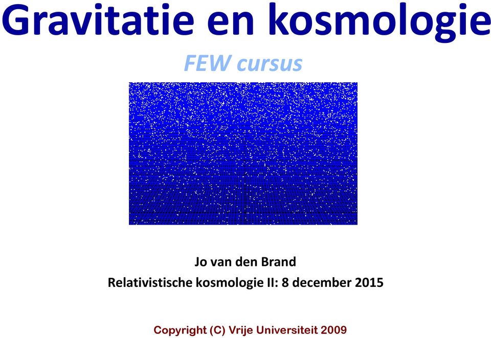 Relativistische kosmologie II: 8