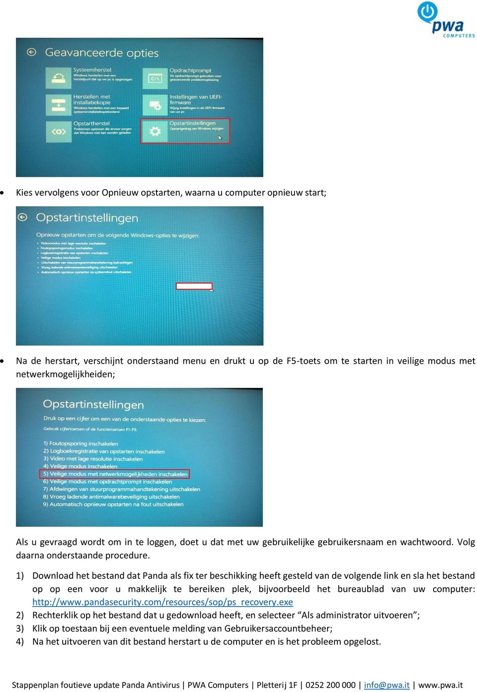 1) Download het bestand dat Panda als fix ter beschikking heeft gesteld van de volgende link en sla het bestand op op een voor u makkelijk te bereiken plek, bijvoorbeeld het bureaublad van uw