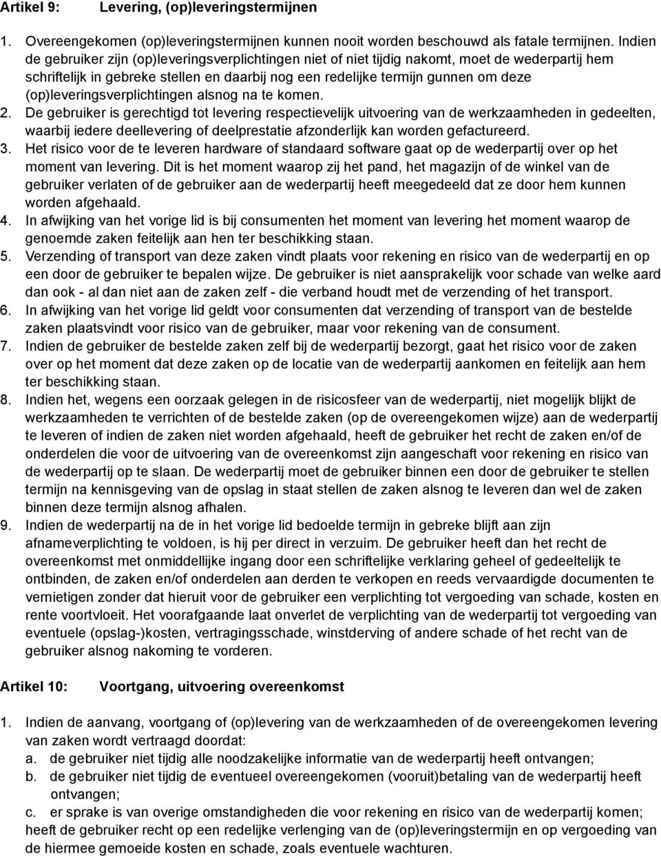 (op)leveringsverplichtingen alsnog na te komen. 2.