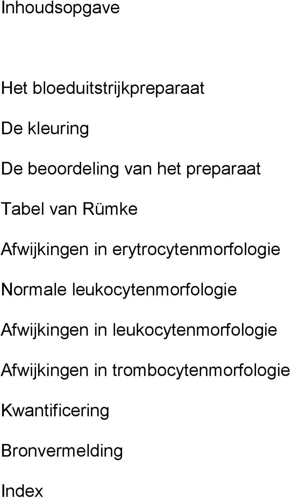 erytrocytenmorfologie Normale leukocytenmorfologie Afwijkingen in