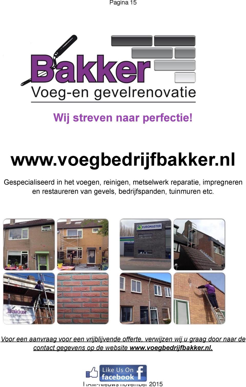 restaureren van gevels, bedrijfspanden, tuinmuren etc.