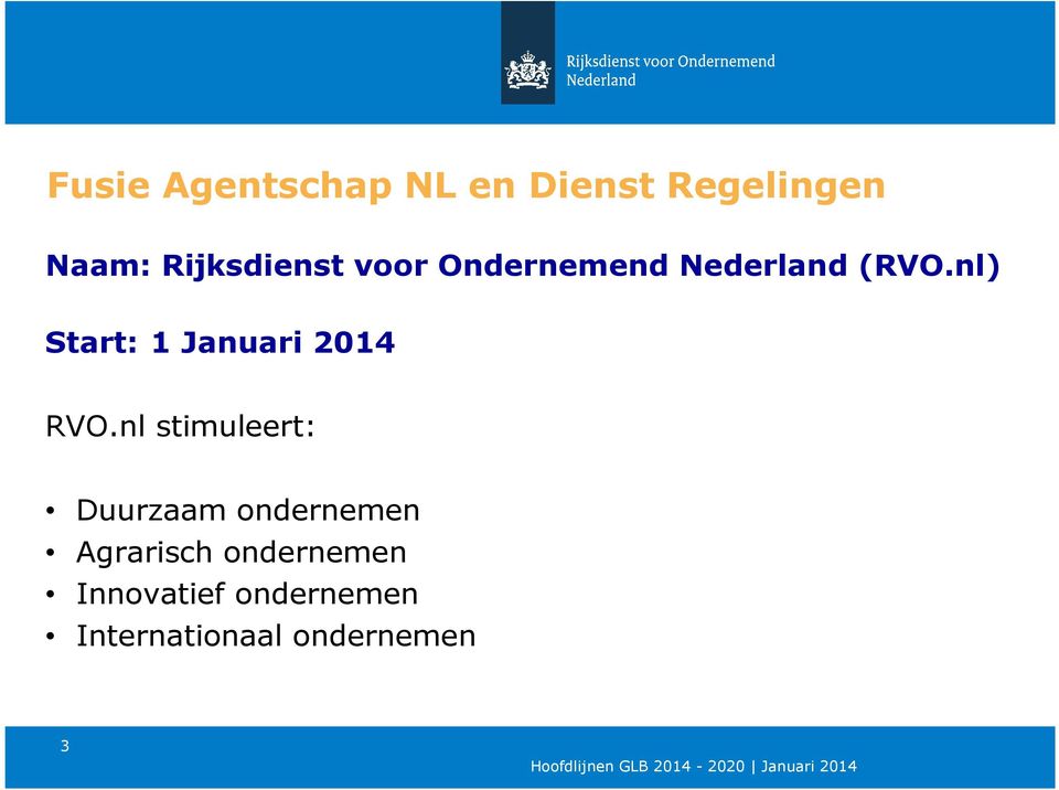 nl) Start: 1 Januari 2014 RVO.