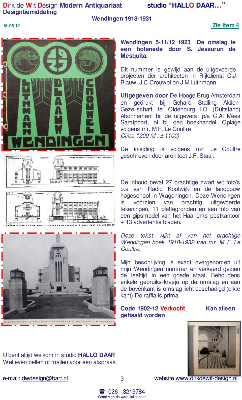 Oplage volgens mr. M F. Le Coultre Circa 1200 (d : ± 1100) De inleiding is volgens mr. Le Coultre geschreven door architect J.F. Staal. De inhoud bevat 27 prachtige zwart wit foto s o.