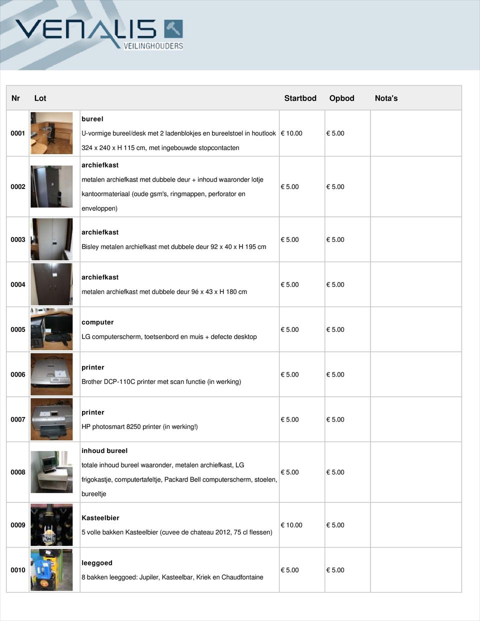 archiefkast metalen archiefkast met dubbele deur 9é x 43 x H 180 cm 0005 computer LG computerscherm, toetsenbord en muis + defecte desktop 0006 printer Brother DCP-110C printer met scan functie (in