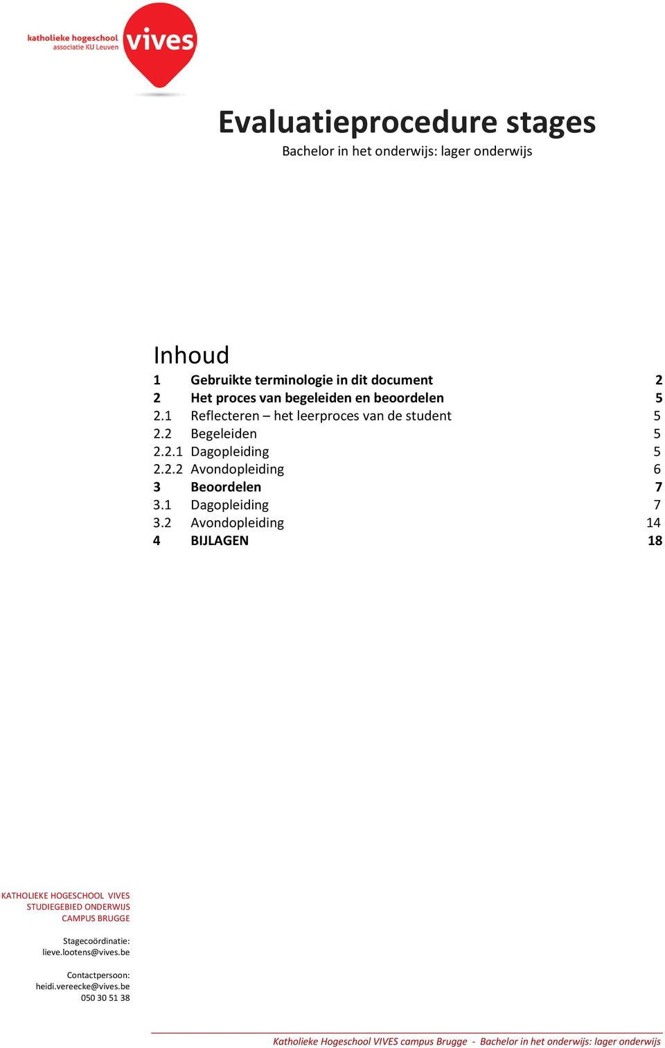 2.2 Avondopleiding 6 3 Beoordelen 7 3.1 Dagopleiding 7 3.