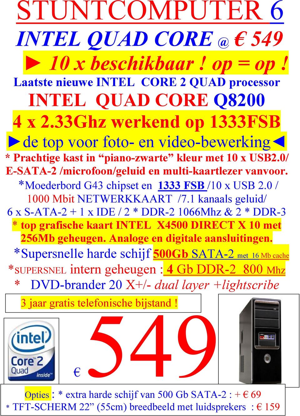 *Moederbord G43 chipset en 1333 FSB /10 x USB 2.0 / 1000 Mbit NETWERKKAART /7.