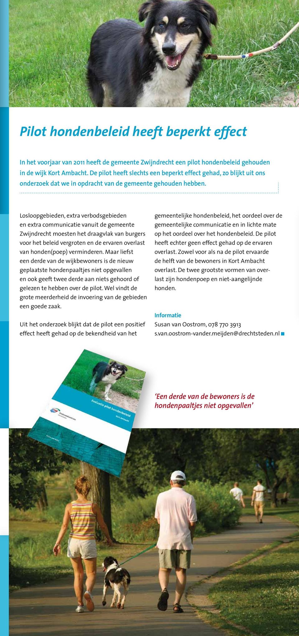 Losloopgebieden, extra verbodsgebieden en extra communicatie vanuit de gemeente Zwijndrecht moesten het draagvlak van burgers voor het beleid vergroten en de ervaren overlast van honden(poep)