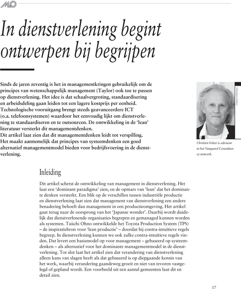 De ontwikkeling in de lean literatuur versterkt dit managementdenken. Dit artikel laat zien dat dit managementdenken leidt tot verspilling.