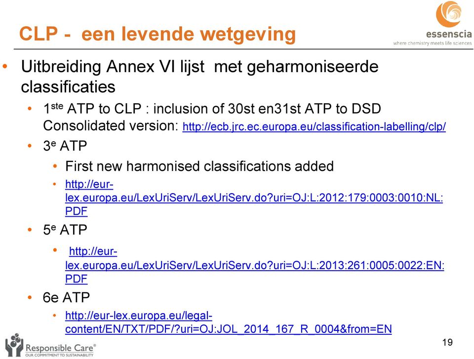 eu/classification-labelling/clp/ 3 e ATP First new harmonised classifications added http://eurlex.europa.eu/lexuriserv/lexuriserv.do?