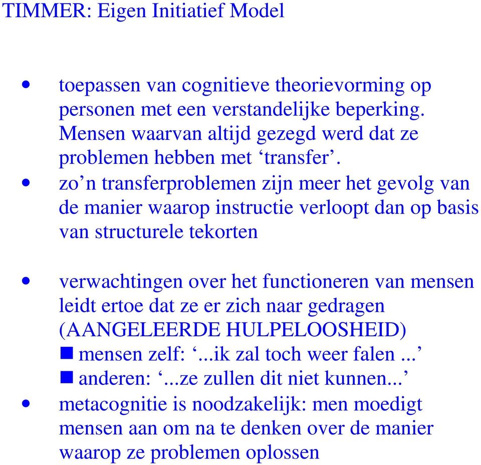 zo n transferproblemen zijn meer het gevolg van de manier waarop instructie verloopt dan op basis van structurele tekorten verwachtingen over het