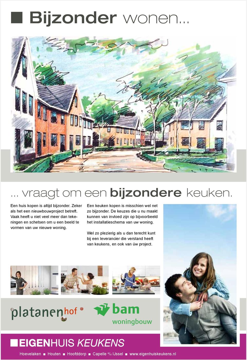 Vaak heeft u niet veel meer dan tekeningen en schetsen om u een beeld te vormen van uw nieuwe woning.