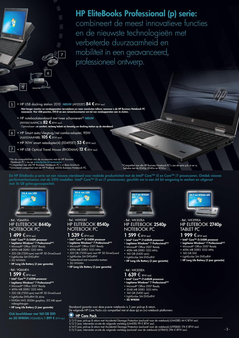 Vier USB-poorten, DVI-D en een netwerkconnector om tal van randapparaten aan te sluiten. HP notebookstandaard met twee scharnieren (2) NIEUW (AW66AA#AC3) 82 BTW excl.