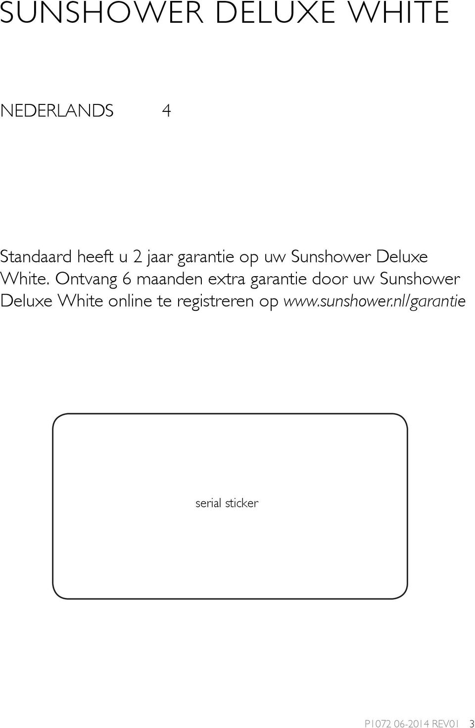 Ontvang 6 maanden extra garantie door uw Sunshower Deluxe