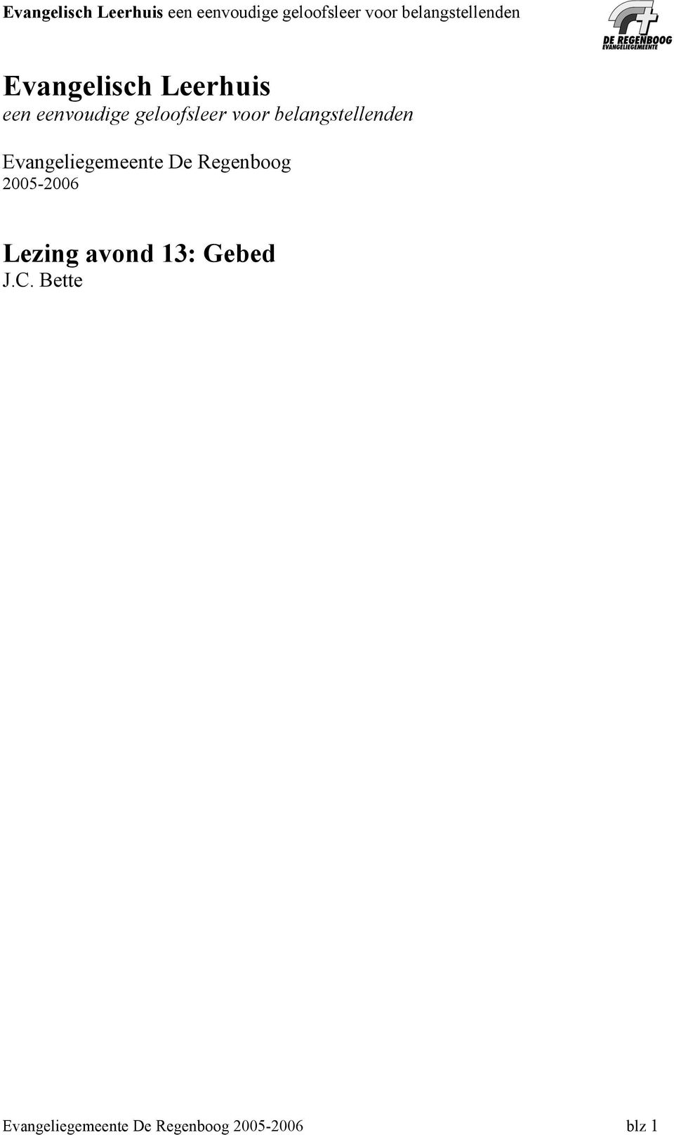 Regenboog 2005-2006 Lezing avond 13: Gebed J.C.