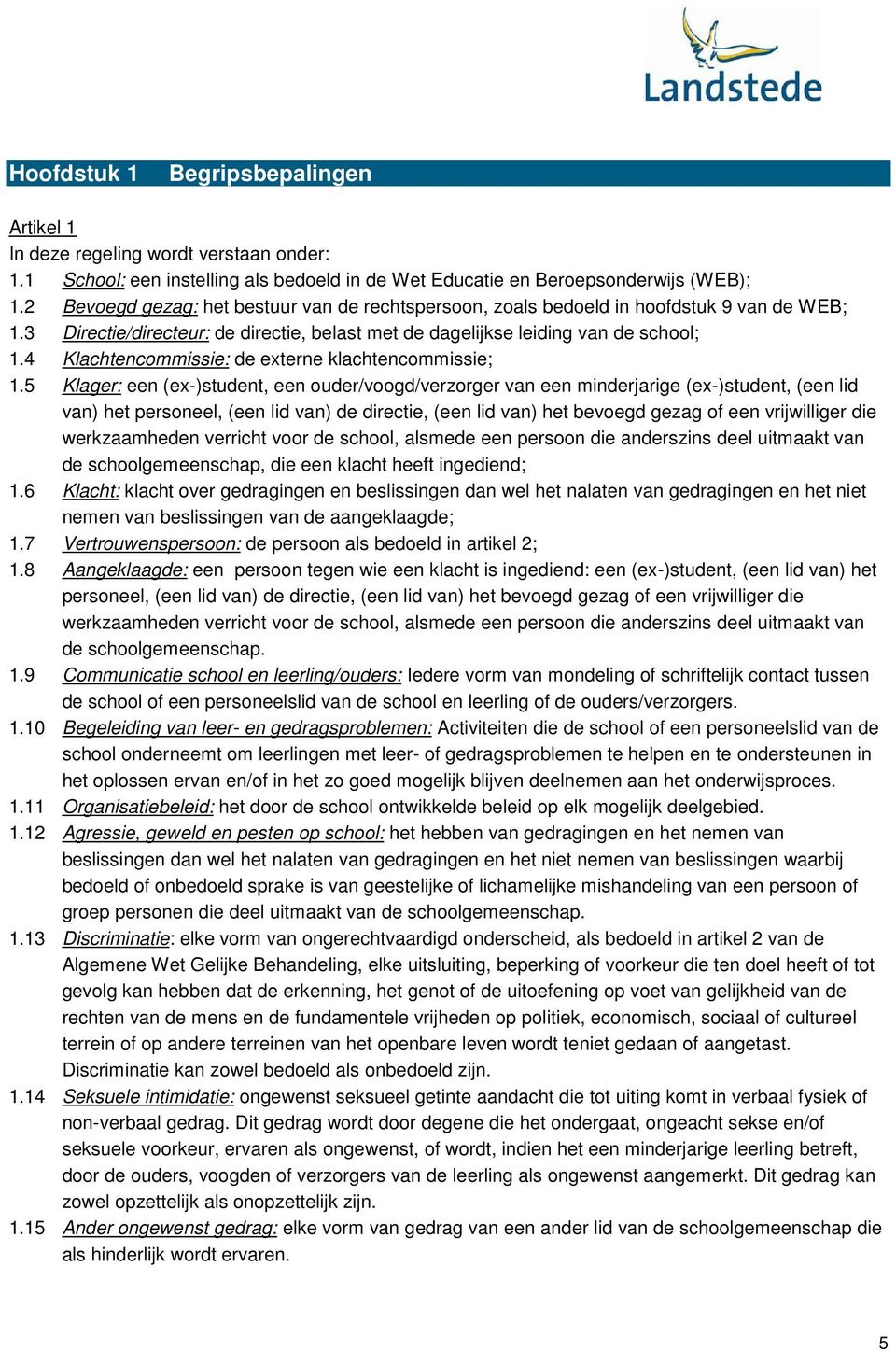 4 Klachtencommissie: de externe klachtencommissie; 1.