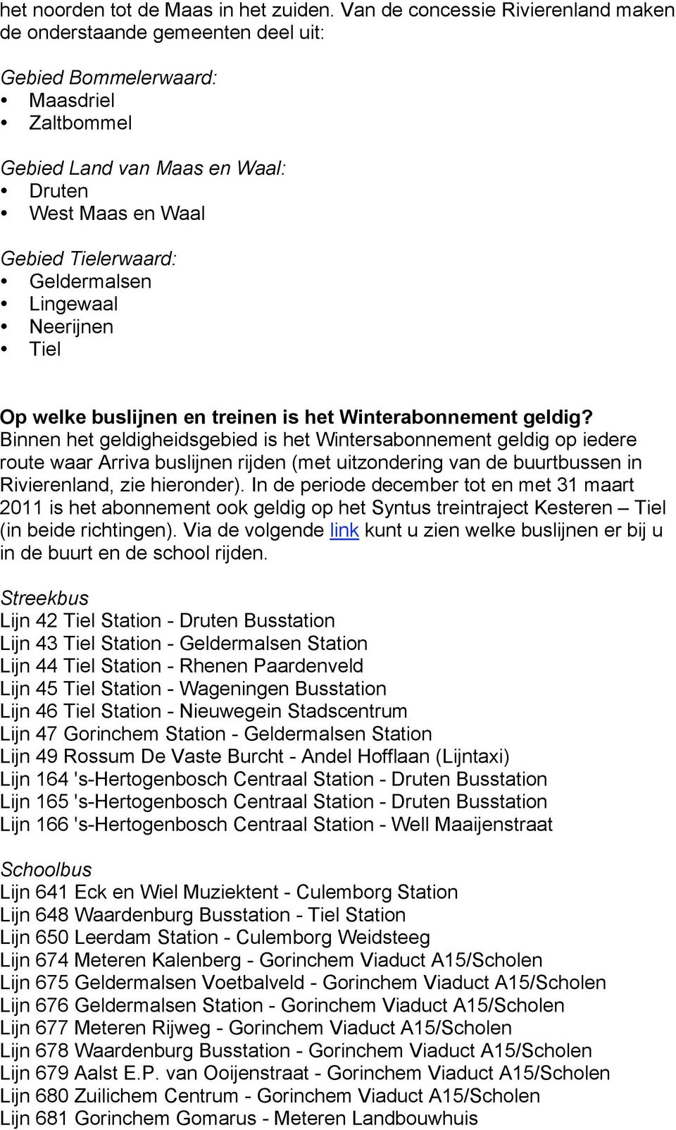 Geldermalsen Lingewaal Neerijnen Tiel Op welke buslijnen en treinen is het Winterabonnement geldig?